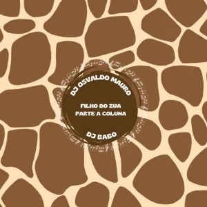Dj Osvaldo Mauro – Parte a Coluna feat. Filho Do Zua DJ Brabo