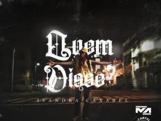 Ivandra Caxarel – Quem Disse 768x768