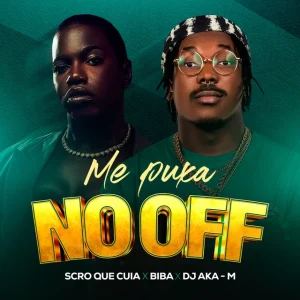 Scro Que Cuia Me Puxa no Off feat. Biba Dj Aka m