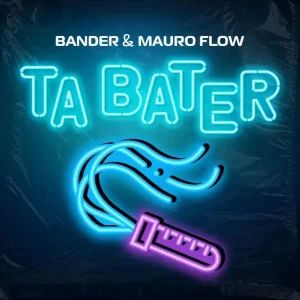 Bander – Ta Bater feat. Mauro Flow